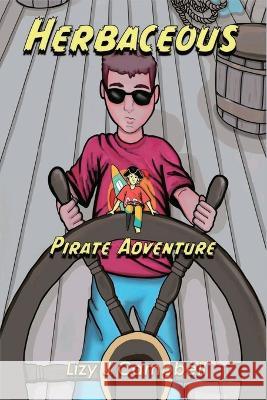 Herbaceous Pirate Adventure Lizy J Campbell   9781998806416 Elite Lizzard Publishing Company
