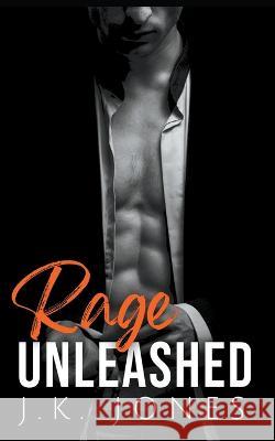 Rage Unleashed: Wrecked J. K. Jones 9781998809042 Jkjones