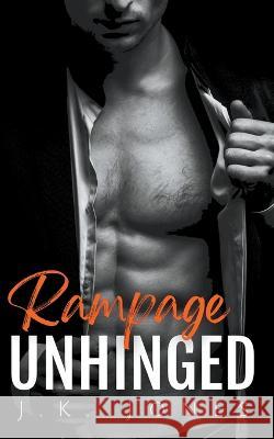 Rampage Unhinged: Decimated J. K. Jones 9781998809066 Jkjones