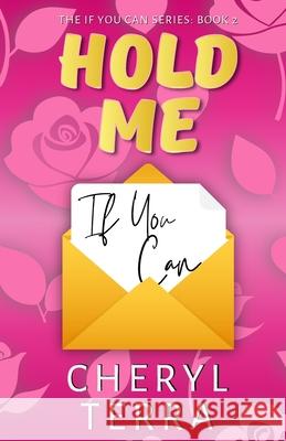 Hold Me If You Can Cheryl Terra 9781998818303