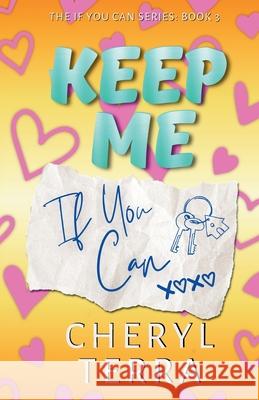 Keep Me If You Can Cheryl Terra 9781998818310