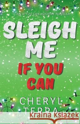 Sleigh Me If You Can Cheryl Terra 9781998818327