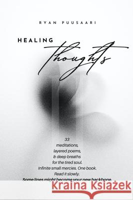 Healing Thoughts II: 33 Poems and Meditations for Emotional Renewal Ryan Puusaari 9781998830336 Wood Island Books