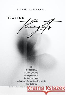 Healing Thoughts II: 33 Poems and Meditations for Emotional Renewal Ryan Puusaari 9781998830343 Wood Island Books