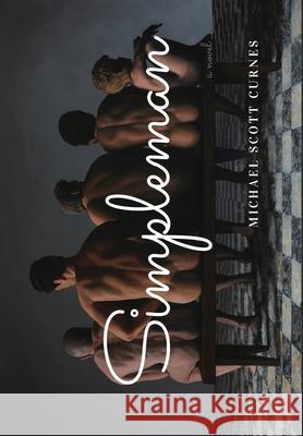 Simpleman Michael Scott Curnes 9781998844067 Down Wind Press