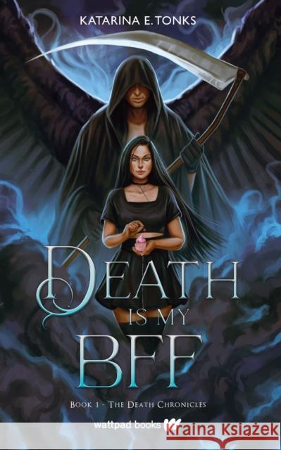 Death is My BFF Katarina E. Tonks 9781998854271 Wattpad WEBTOON Book Group