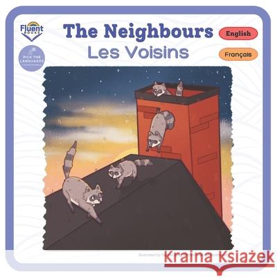 The Neighbours: English, French, Fran?ais Yasmin Jung Hannah Burkhardt 9781998867011