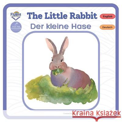 The Little Rabbit - Der kleine Hase: Bilingual Book Hannah Burkhardt   9781998867158