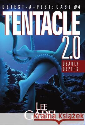 Tentacle 2.0: Deadly Depths Lee Gabel 9781998869008 Frankenscript Press