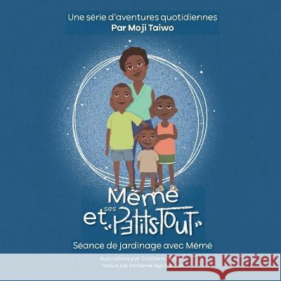 Seance de jardinage avec Meme: Une serie d'aventures quotidiennes Moji Taiwo   9781998893102 Moji Taiwo