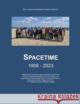 Spacetime 1908-2023 Annachiara Piubello Eric Ling 9781998902255 Minkowski Institute Press