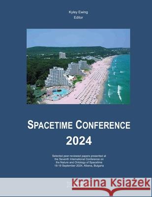 Spacetime Conference 2024 Kyley Ewing 9781998902446 Minkowski Institute Press