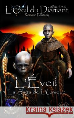 L'?veil: La Saga de L'Unique Lios-Art (ak Lios-Art (ak 9781998905317 Lios-Art