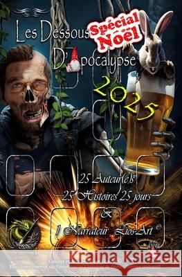 Les Dessous d'Apocalypse Sp?cial No?l 2025: ?dition Lios-Art Lios-Art (ak Julie Bourgeois Alexys Bourgeois 9781998905331