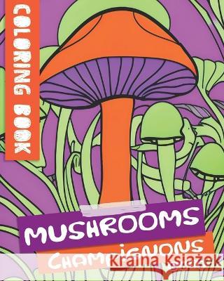 Easy Flow Coloring Book, Mushrooms Sofs 9781998930104 Sophie Marcoux