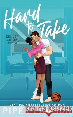 Hard to Take Piper Lawson 9781998947485 Piper Lawson Books