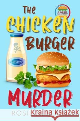 The Chicken Burger Murder Rosie A. Point 9781998962464 Caitlin White