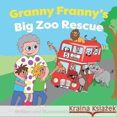 Granny Franny's Big Zoo Rescue Sonia Beldom   9781998990139 978-1-9989901-3-9