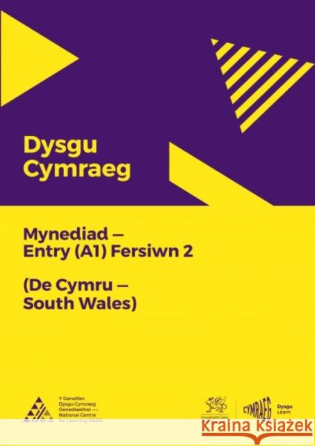 Dysgu Cymraeg: Mynediad (A1) - De Cymru/South Wales - Fersiwn 2 National Centre for Learning Welsh 9781998995905 Y Ganolfan Dysgu Cymraeg Genedlaethol