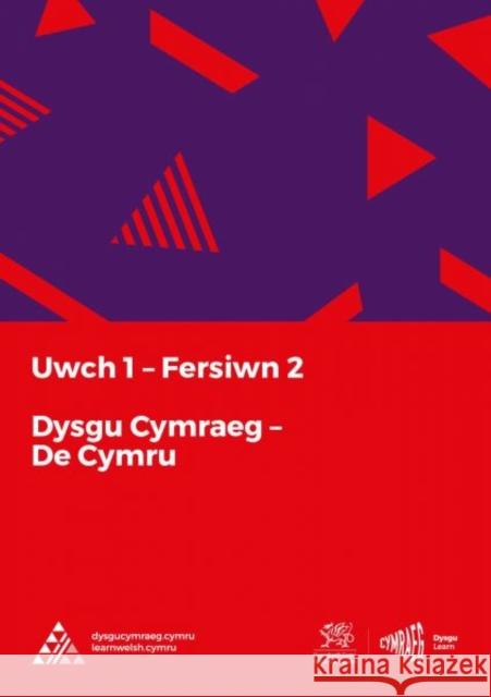 Dysgu Cymraeg: Uwch 1 (De/South) Fersiwn 2    9781998995929 Y Ganolfan Dysgu Cymraeg Genedlaethol