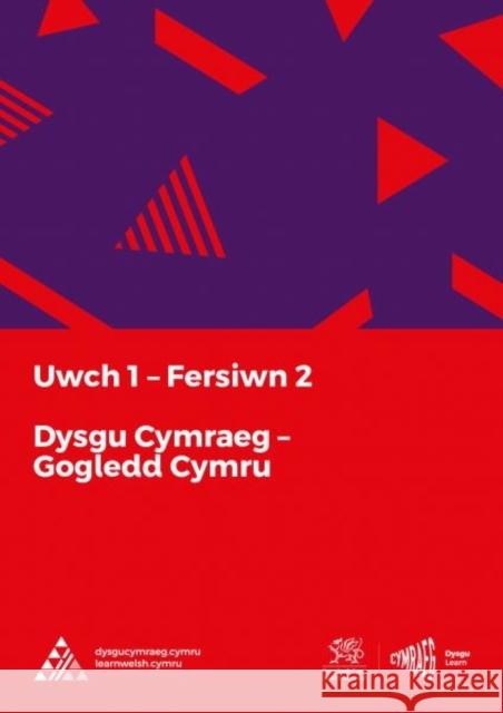 Dysgu Cymraeg: Uwch 1 (Gogledd/North) Fersiwn 2    9781998995936 Y Ganolfan Dysgu Cymraeg Genedlaethol