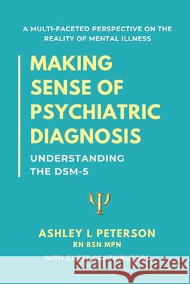 Making Sense of Psychiatric Diagnosis: Understanding the DSM-5 Ashley L. Peterson 9781999000820 Mental Health @ Home Books