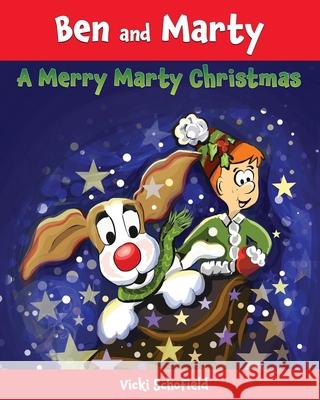 Ben and Marty: A Merry Marty Christmas Vicki Schofield 9781999003364