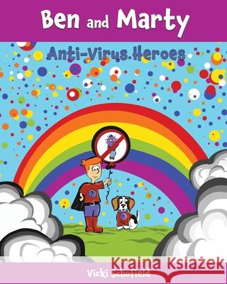 Ben and Marty: Antivirus Heroes Vicki Schofield 9781999003395 Vicki Schofield