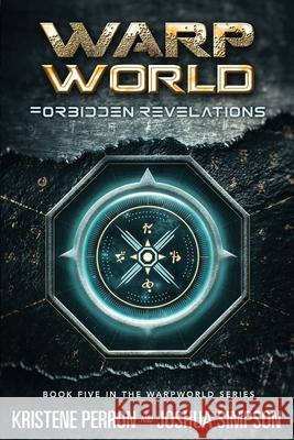 Warpworld: Forbidden Revelations Joshua Simpson Kristene Perron 9781999005900 Jokri Publishing