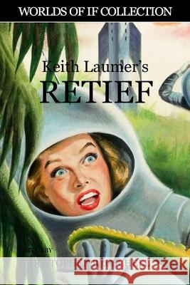 Keith Laumer's Retief Keith Laumer Christopher Broschell 9781999011543 Christopher Broschell