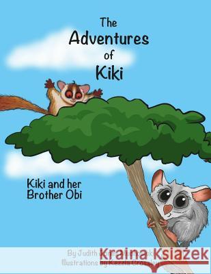 The Adventures of Kiki: Kiki and Her Brother Obi Judith Jones Muchowski, Kezzia Corssley 9781999012014 Judith Jones Books