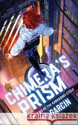 Chimera's Prism Pj Garcin 9781999016944