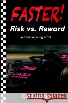 Risk vs. Reward: a formula racing novel Cat Delaney 9781999017507