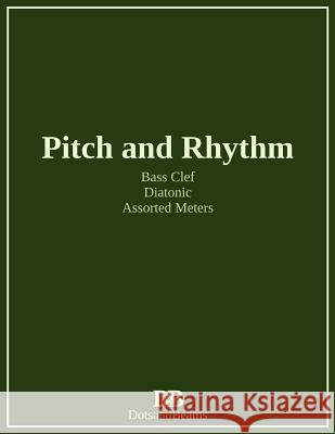 Pitch and Rhythm - Bass Clef - Diatonic - Assorted Meters Nathan Petitpas 9781999035617 Dots and Beams