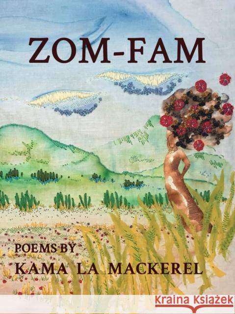 ZOM-FAM Kama la Mackerel 9781999058845 Metonymy Press