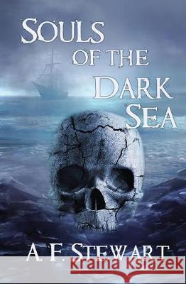 Souls of the Dark Sea A. F. Stewart 9781999065928 A. F. Stewart