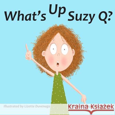 What's Up, Suzy Q? Benson, Stephanie 9781999067908