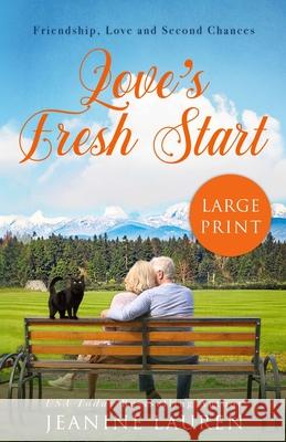 Love's Fresh Start: A Novella (Large Print Edition) Jeanine Lauren 9781999070731