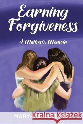 Earning Forgiveness Mary-Lee Blemings Kyle Fleming 9781999071134