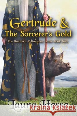 Gertrude & The Sorcerer's Gold Laura Hesse 9781999077426