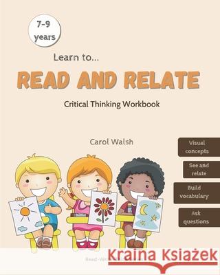 Read and Relate: Critical Thinking Workbook (7-9 years) Carol Walsh 9781999083663 Thinkfest Consulting