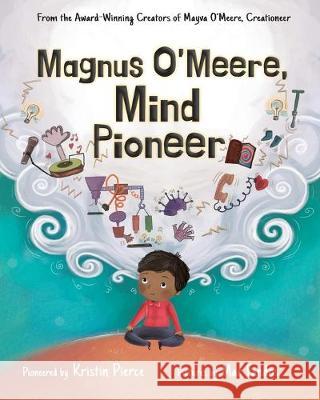 Magnus O'Meere, Mind Pioneer Kristin S. Pierce Mar Fandos 9781999088118 