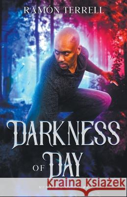 Darkness of Day Ramon Terrell 9781999090326 Tal Publishing