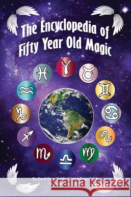 Encyclopedia of Fifty Year Old Magic Vctoria Gray-Cobb Geof Gray-Cobb Maiya Gray-Cobb 9781999128357 Alternative Universe