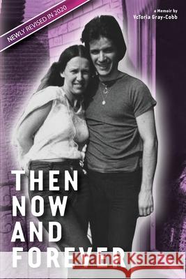 Then Now and Forever by VcToria Gray-Cobb Vctoria Gray-Cobb 9781999128388 Alternative Universe