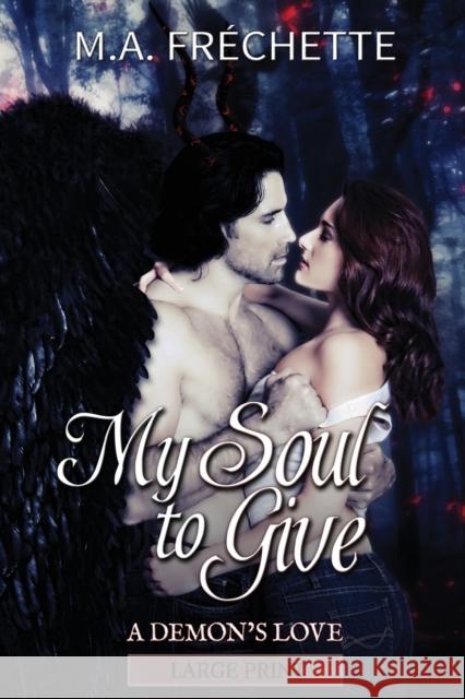 My Soul to Give: A Demon's Love book 1 M. a. Frechette 9781999136031 M. A. Frechette