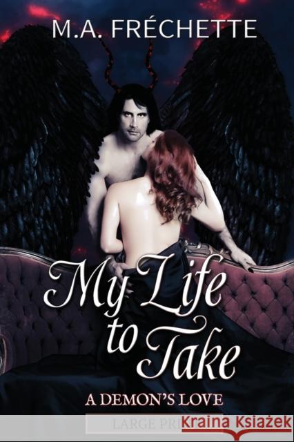 My Life to Take: A Demon's Love book 2 Fr 9781999136086 M. A. Frechette