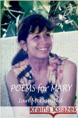 Poems for Mary Ian McDonald 9781999136567