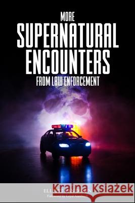 More Supernatural Encounters from Law Enforcement Elliott Va 9781999138547 Elliott Van Dusen