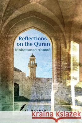 Reflections on the Quran Mohammad Ahmad 9781999171117